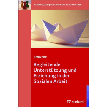 Begleitende Unterstützung und Erziehung in der Sozialen Arbeit