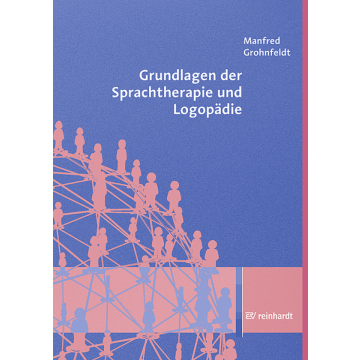 Grundlagen der Sprachtherapie und Logopädie