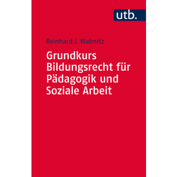 Grundkurs Bildungsrecht für Pädagogik und Soziale Arbeit