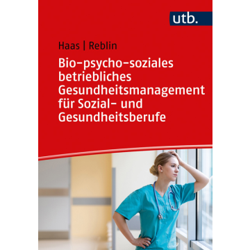 Bio-psycho-soziales betriebliches Gesundheitsmanagement für Sozial- und Gesundheitsberufe