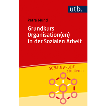 Grundkurs Organisation(en) in der Sozialen Arbeit