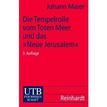 Die Tempelrolle vom Toten Meer und das 'Neue Jerusalem'