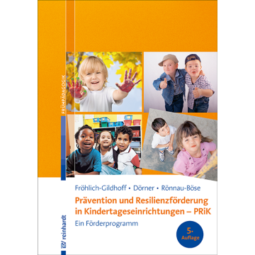 Prävention und Resilienzförderung in Kindertageseinrichtungen - PRiK