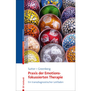 Praxis der Emotionsfokussierten Therapie