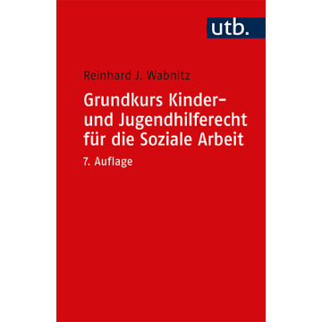 Grundkurs Kinder- und Jugendhilferecht für die Soziale Arbeit