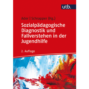 Sozialpädagogische Diagnostik und Fallverstehen in der Jugendhilfe