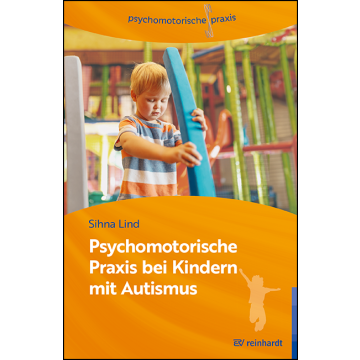 Psychomotorische Praxis bei Kindern mit Autismus