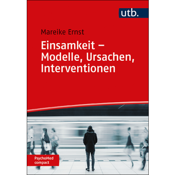 Einsamkeit – Modelle, Ursachen, Interventionen