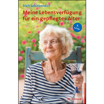 Meine Lebensverfügung für ein gepflegtes Alter