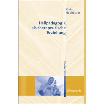 Heilpädagogik als therapeutische Erziehung