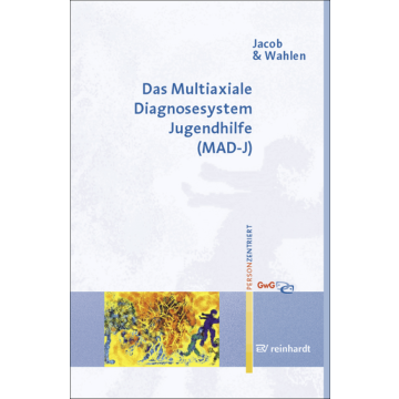 Das Multiaxiale Diagnosesystem Jugendhilfe (MAD-J)