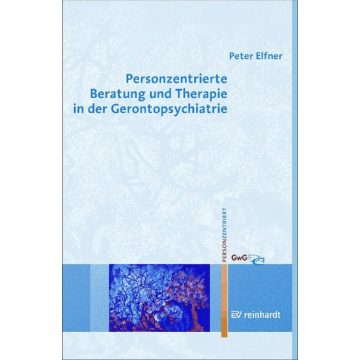 Personzentrierte Beratung und Therapie in der Gerontopsychiatrie